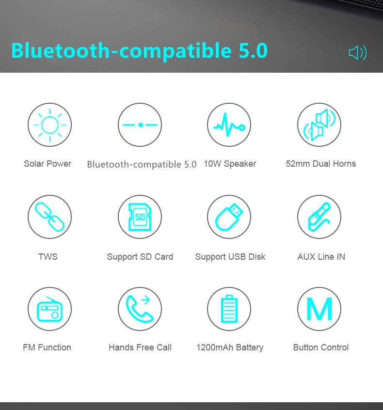 Image for list of features of solar powered bluetooth speaker. It is compatible with bluetooth version 5.0. It is powered by solar energy. It has a 10 watt speaker. It has TWS function meaning you can connect two speakers together for better sound. It supports playing music from SD card, USB disk, AUX cable and FM radio. It has built-in microphone for a hands free phone call. It comes with 1200 mAh battery and has button controls.